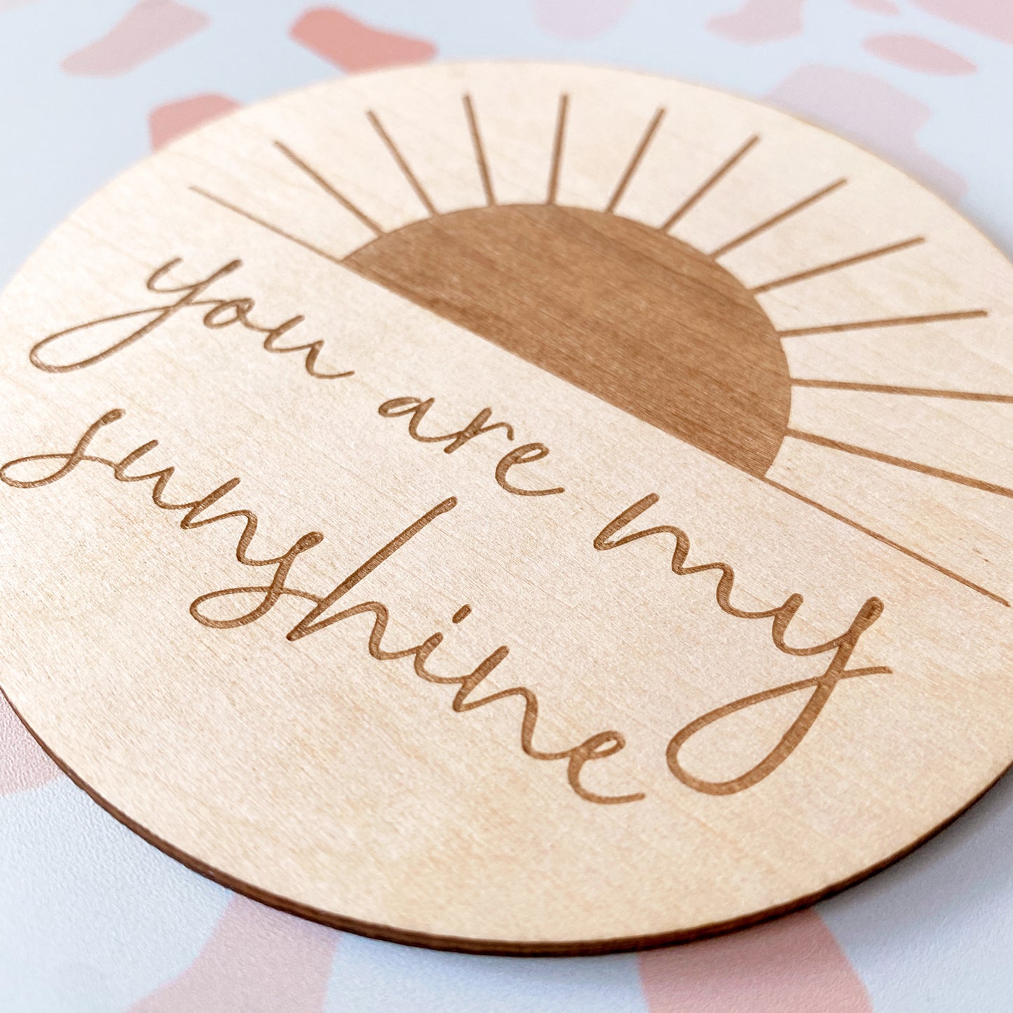 You Are My Sunshine Wooden Milestone Disc
