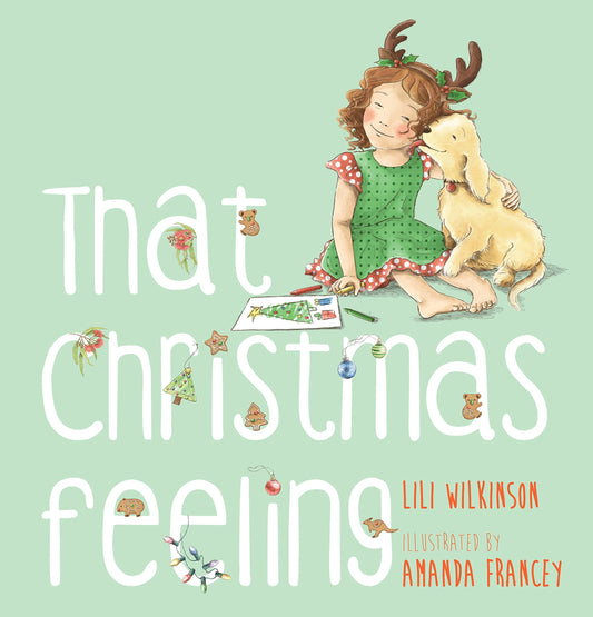 That Christmas Feeling - Lili Wilkinson & Amanda Francey