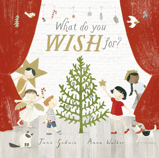 What Do You Wish For? - Jane Godwin & Anna Walker