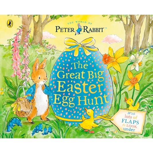 Peter Rabbit The Great Big Easter Egg Hunt: A Lift-The-Flap Storybook by Beatrix Potter